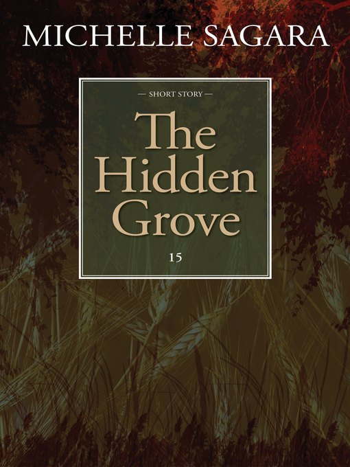 Title details for The Hidden Grove by Michelle Sagara - Available
